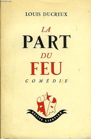 Seller image for LA PART DU FEU, COMEDIE for sale by Le-Livre