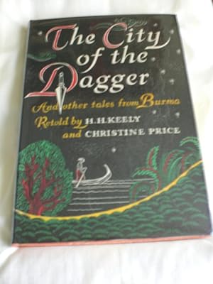 Seller image for The City of the Dagger, and Other Tales from Burma for sale by MacKellar Art &  Books