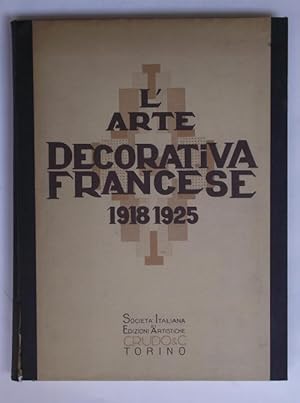 L'arte decorativa francese 1918-1925.
