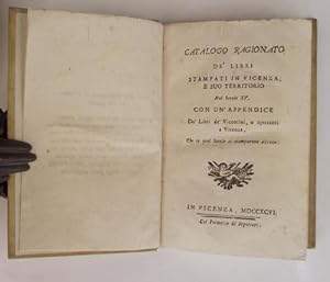 Catalogo ragionato de' libri stampati in Vicenza e suo territorio nel secolo XV. Con un'Appendice...