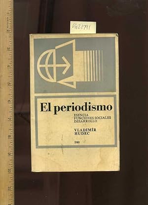 Image du vendeur pour El Periodismo : Esencia Funciones Sociales Desarrolo mis en vente par GREAT PACIFIC BOOKS
