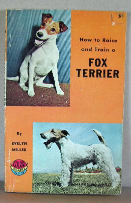 Immagine del venditore per HOW TO RAISE AND TRAIN A FOX TERRIER venduto da B A Downie Dog Books