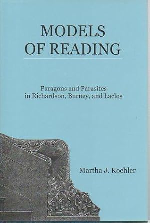 Seller image for Models of Reading: Paragons and Parasites in Richardson, Burney, and Laclos for sale by Bookfeathers, LLC