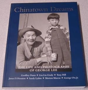 Seller image for Chinatown Dreams: The Life And Photographs Of George Lee for sale by Books of Paradise