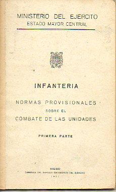 Bild des Verkufers fr INFANTERIA. Normas provisionales sobre el combate de las unidades. Primera Parte, zum Verkauf von angeles sancha libros