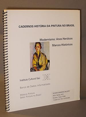 Cadernos Historia da Pintura no Brasil / Modernismo: Anos Heroicos Marcos Historicos
