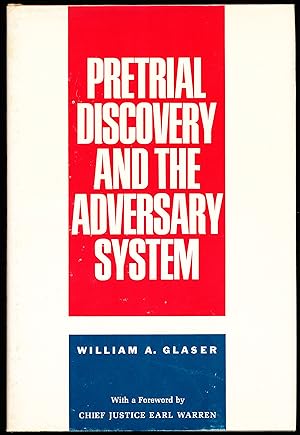 PRETRIAL DISCOVERY AND THE ADVERSARY SYSTEM
