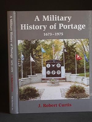 Imagen del vendedor de A Military History of Portage 1673-1975 a la venta por Bookworks [MWABA, IOBA]