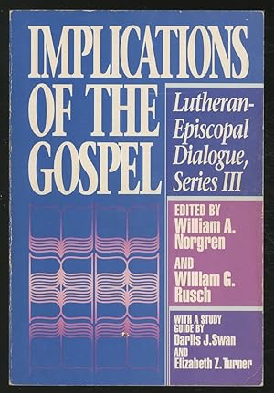 Bild des Verkufers fr Implications of the Gospel: Lutheran-Episcopal Dialogue, Series III zum Verkauf von Between the Covers-Rare Books, Inc. ABAA