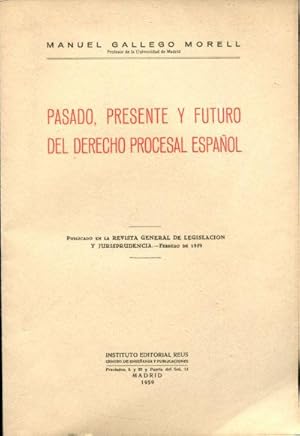 PASADO, PRESENTE Y FUTURO DEL DERECHO PROCESAL ESPAÑOL.