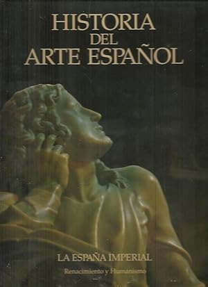 Seller image for HISTORIA DEL ARTE ESPAOL. VI. LA ESPAA IMPERIAL. RENACIMIENTO Y HUMANISMO. for sale by Librera Javier Fernndez