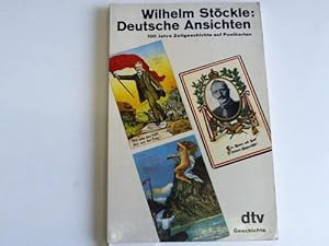 Deutsche Ansichten. 100 Jahre Zeitgeschichte auf Postkarten