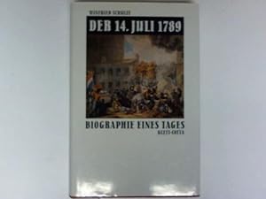 Der 14. Juli 1789. Biographie eines Tages