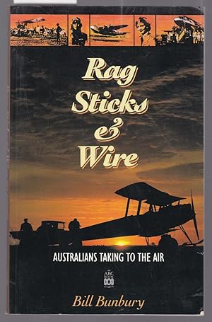 Rag Sticks and Wire - Australians Taking to the Air