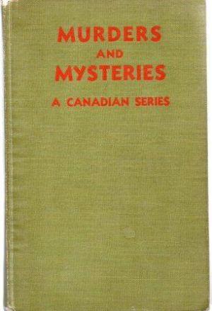 MURDERS AND MYSTERIES A Canadian Series