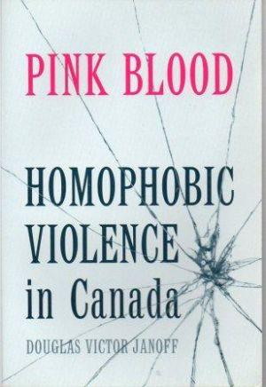 Bild des Verkufers fr PINK BLOOD Homophobic Violence in Canada zum Verkauf von Loretta Lay Books