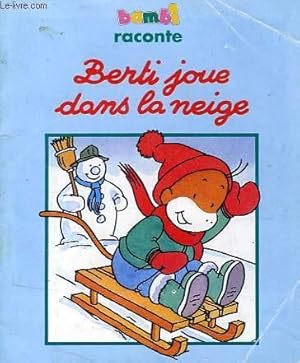 Image du vendeur pour BERTI JOUE DANS LA NEIGE mis en vente par Le-Livre