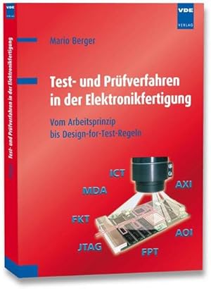 Bild des Verkufers fr Test- und Prfverfahren in der Elektronikfertigung : Vom Arbeitsprinzip bis zu Design fr Test-Regeln zum Verkauf von AHA-BUCH GmbH