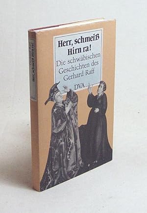 Seller image for Herr, schmei Hirn ra! : die schwbischen Geschichten des Gerhard Raff / Gerhard Raff for sale by Versandantiquariat Buchegger