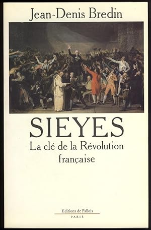 Sieyes. La clé de la révolution française