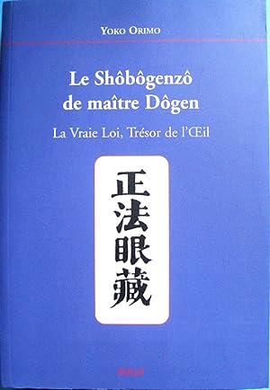 Imagen del vendedor de Le Shbgenz de matre Dgen. La vraie loi, trsor de l'oeil. a la venta por Le Chemin des philosophes