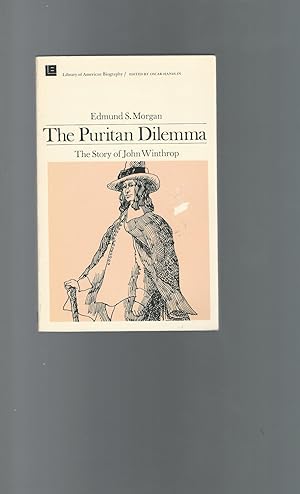 Seller image for The Puritan Dilemma: The Story of John Winthrop (Library of American Biography Series) for sale by Dorley House Books, Inc.