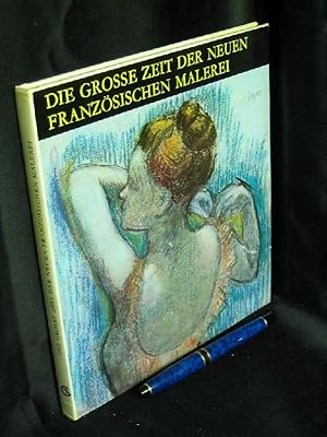 Image du vendeur pour Die grosse Zeit der neuen franzsischen Malerei - mis en vente par Erlbachbuch Antiquariat