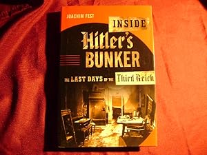 Imagen del vendedor de Inside Hitler's Bunker. The Last Days of the Third Reich. a la venta por BookMine