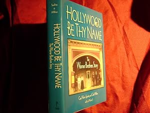 Seller image for Hollywood Be Thy Name. The Warner Brothers Story. for sale by BookMine