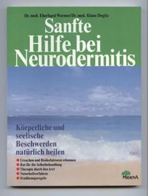 Seller image for Sanfte Hilfe bei Neurodermitis. Krperliche und seelische Beschwerden natrlich heilen. for sale by Leonardu