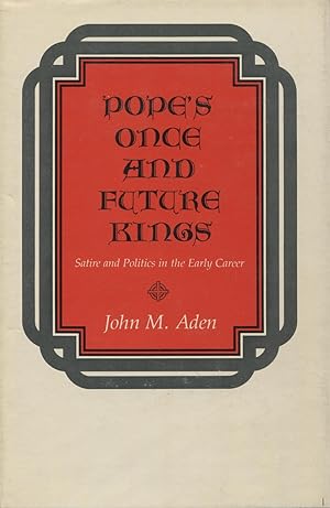 Seller image for Pope's Once And Future Kings: Satire and Politics in the Early Career for sale by Kenneth A. Himber