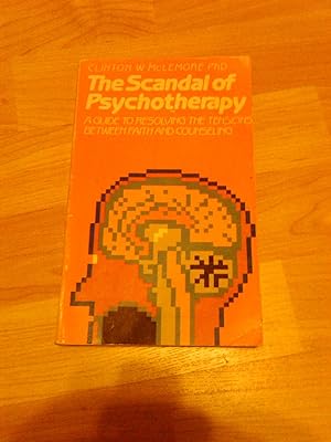 Seller image for The Scandal of Psychotherapy: A Guide to Resolving the Tensions between Faith and Counseling for sale by H&G Antiquarian Books