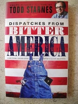 Seller image for Dispatches from Bitter America for sale by P Peterson Bookseller