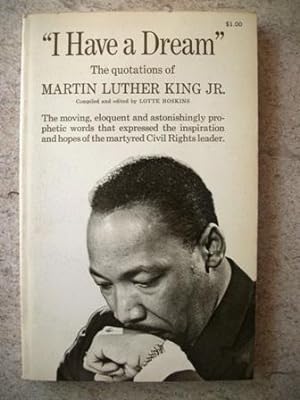 I Have a Dream: The Quotations of Martin Luther King Jr.