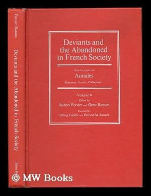 Immagine del venditore per Deviants and the abandoned in French society : selections from the Annales, economies, societes, civilisations. Vol.4 / edited by Robert Forster and Orest Ranum ; translated by Elborg Forster and Patricia M. Ranum venduto da MW Books