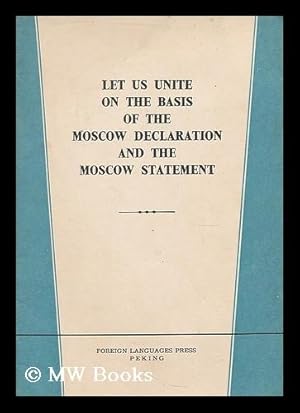 Imagen del vendedor de Let us unite on the basis of the Moscow declaration and the Moscow statement a la venta por MW Books