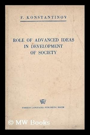 Imagen del vendedor de Role of advanced ideas in development of society / F. Konstantinov a la venta por MW Books