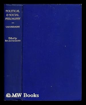 Imagen del vendedor de Political and social philosophy / from the French of Lacordaire ; edited by D. O'Mahony a la venta por MW Books