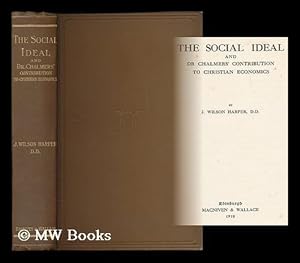 Seller image for The social ideal : and Dr. Chalmers' contribution to Christian economics for sale by MW Books