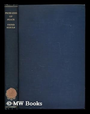 Seller image for Problems of Peace : Third Series, Lectures delivered at The Geneva Institute of International Relations August 1928 for sale by MW Books