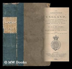 Bild des Verkufers fr The constitution of England : in which it is compared both with the republican form of government, and the other monarchies in Europe / by J.L. de Lolme. With a life of the author zum Verkauf von MW Books