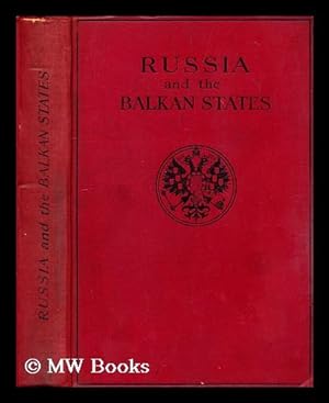 Imagen del vendedor de A short history of Russia and the Balkan states / by Sir Donald Mackenzie Wallace, Prince Kropotkin, C. Mijatovich and J. D. Bourchier. Reproduced from the 11th edition of the Encyclopaedia britannica a la venta por MW Books