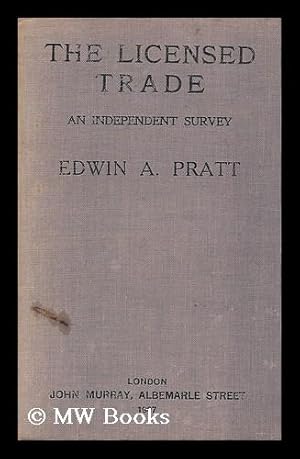 Seller image for The licensed trade : an independent survey / by Edwin A. Pratt for sale by MW Books