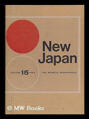 Seller image for New Japan : Mainichi Newspapers : volume 15 1963 for sale by MW Books
