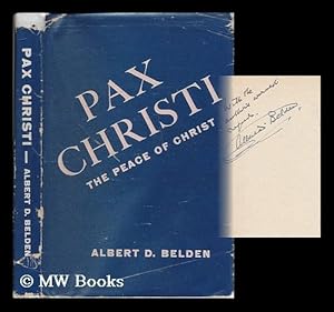 Bild des Verkufers fr Pax Christi, the peace of Christ : a new policy for Christendom today / by Albert D. Belden zum Verkauf von MW Books