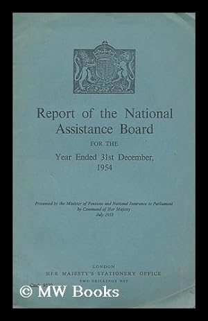 Seller image for Report of the National assistance board for the year ended 31st December, 1954 / Presented by the Minister of Pensions and national insurance to Parliament for sale by MW Books