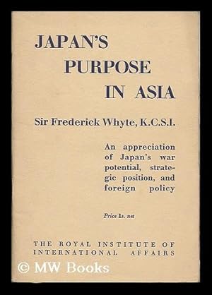 Seller image for Japan's Purpose in Asia, by Sir Frederick Whyte, K. C. S. I. for sale by MW Books