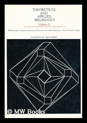 Seller image for Theoretical and Applied Mechanics, Volume 21 Proceedings of the 21st Japan National Congress for Applied Mechanics, 1971 for sale by MW Books