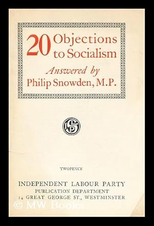 Seller image for 20 objections to socialism / answered by Philip Snowden for sale by MW Books