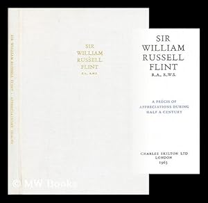 Seller image for Sir William Russell Flint, R.A., R.W.S. : a precis of appreciations during half a century for sale by MW Books